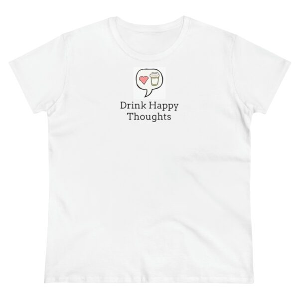 Drink Happy Thoughts Women’s Midweight Cotton Tee Apparel Fresh Roasted Coffee Delivery in College Station, TX