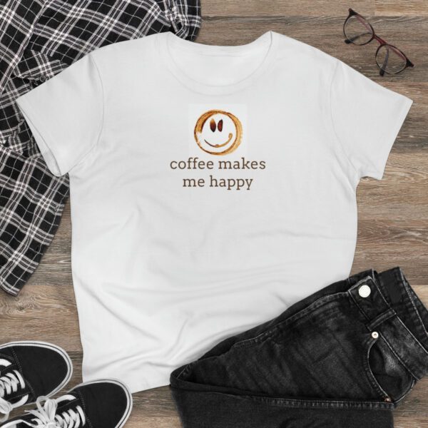 Coffee Makes Me Happy  Women’s Midweight Cotton Tee Apparel Fresh Roasted Coffee Delivery in College Station, TX